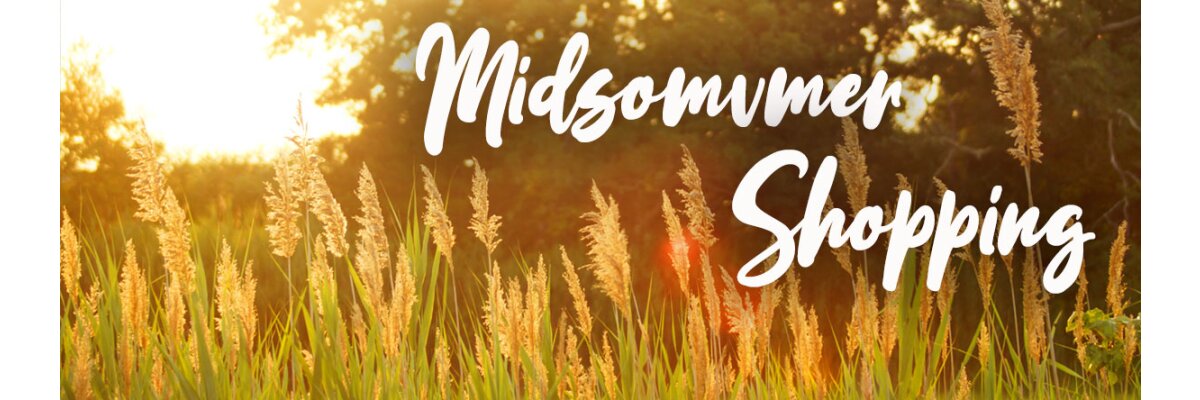 Midsommer Shopping am 28.06.19 - Es ist wieder Schnäppchenzeit!