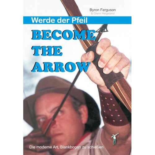 Werde der Pfeile - Become the arrow - Byron Ferguson