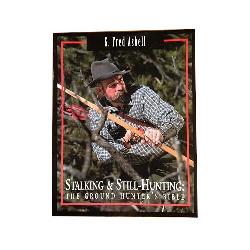 Stalking & Still-Hunting: The ground hunters bible