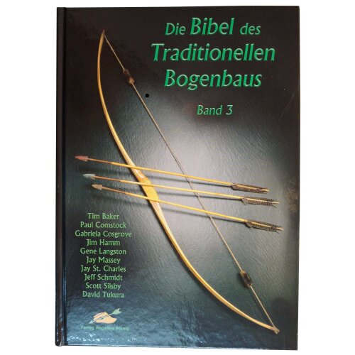 Die Bibel des Traditionellen Bogenbaus Band 3 (Hardcover)