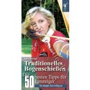 Traditionelles Bogenschießen- Die 50 besten Tipps...